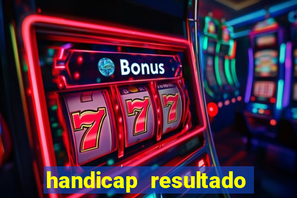 handicap resultado final 2